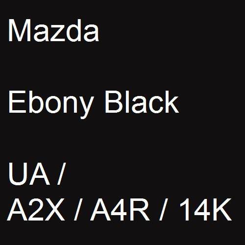 Mazda, Ebony Black, UA / A2X / A4R / 14K.